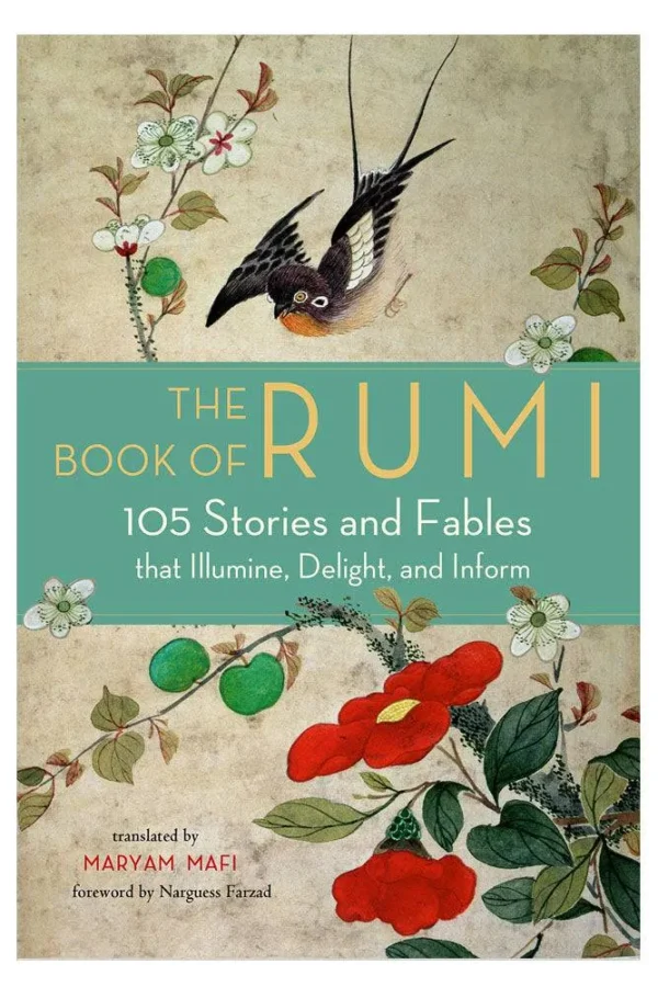 The Book of Rumi: 105 Stories and Fables that lllumine, Delight, and Inform