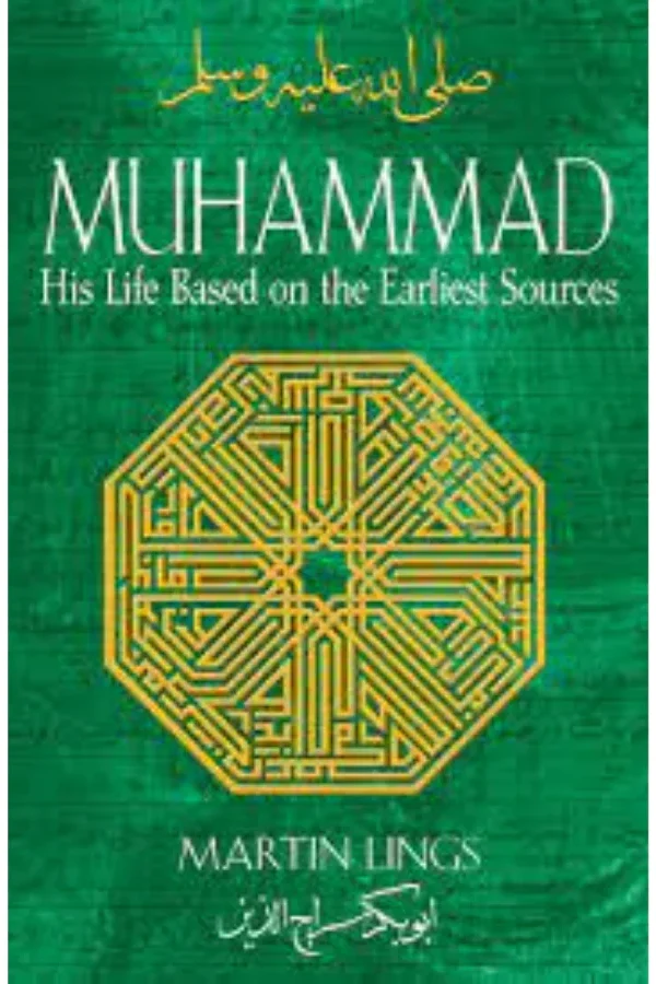 Muhammad (PBUH): His Life Based on the Earliest Sources by Martin Lings