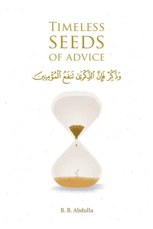 Timeless Seeds of Advice by B.B. Abdulla